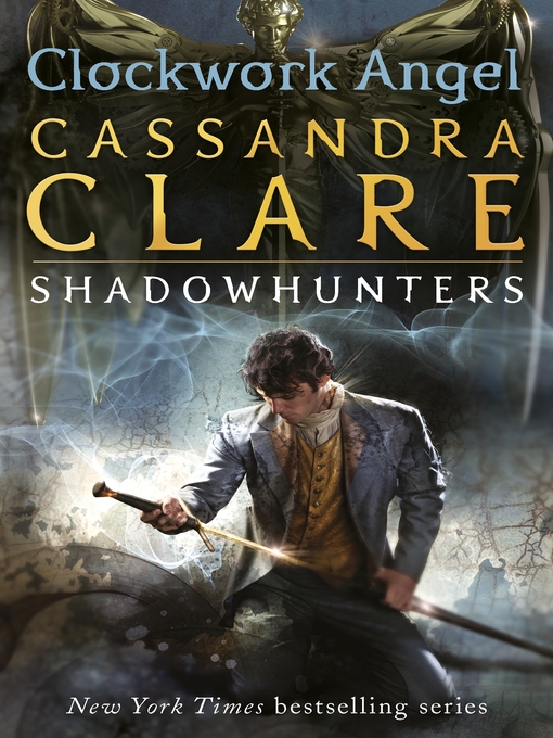 Cassandra Clare创作的Clockwork Angel作品的详细信息 - 可供借阅